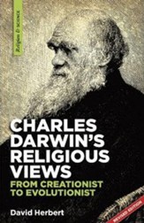 Charles Darwin's Religious Views: From Creationist To Evolutionist