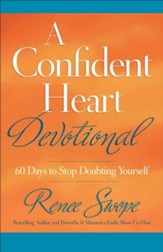 Confident Heart Devotional, A: 60 Days to Stop Doubting Yourself - eBook