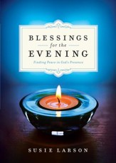 Blessings for the Evening: Finding Peace in God's Presence - eBook