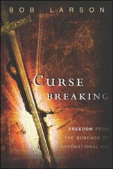 Curse Breaking: Freedom From the Bondage of Generational Sins