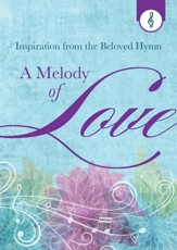 A Melody of Love: Inspiration from the Beloved Hymn - eBook
