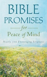 Bible Promises for Peace of Mind: Nearly 500 Encouraging Scriptures - eBook