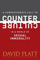A Compassionate Call to Counter Culture in a World of Sexual Immorality