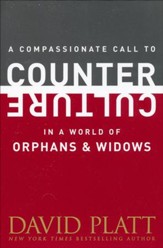 A Compassionate Call to Counter Culture in a World of Orphans and Widows