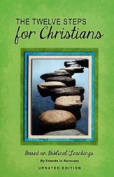 The Twelve Steps for Christians: Based on Biblical Teachings, Revised Edition