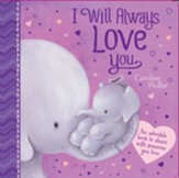I Will Always Love You: An Adorable Book to Share with Someone You Love