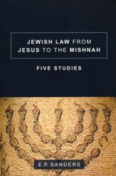 Jewish Law from Jesus to the Mishnah: Five Studies