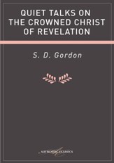 Quiet Talks On The Crowned Christ Of Revelation - eBook