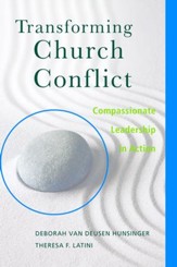 Transforming Church Conflict: Compassionate Leadership in Action - eBook