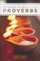 The Cultural Life Setting of the Proverbs