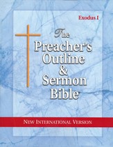 Exodus: Part 1 [The Preacher's Outline & Sermon Bible, NIV]