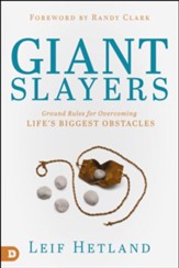Giant Slayers: Ground Rules for Overcoming Life's  Greatest Obstacles