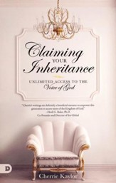 Claiming Your Inheritance: Unlimited Access to the Voice of God