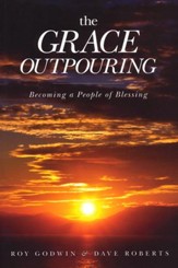 The Grace Outpouring: Becoming a People of Blessing, Repackaged