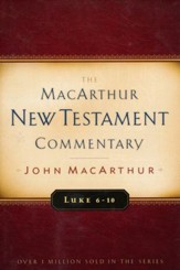 Luke 6-10: The MacArthur New Testament Commentary