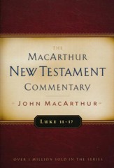 Luke 11-17: MacArthur New Testament Commentary