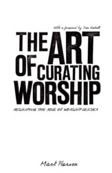 The Art of Curating Worship: Reshaping the Role of