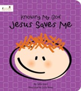 Jesus Saves Me: Knowing My God series