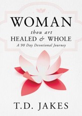Woman, Thou Art Healed & Whole: A 90-Day Devotional Journey