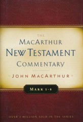 Mark 1-8: MacArthur New Testament Commentary