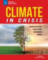 Climate in Crisis: Changing Coastlines, Severe Storms, and Damaging Drought, Hardcover