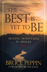 The Best Is Yet to Be: Moving Mountains in Midlife
