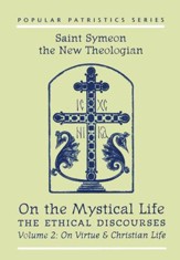 On the Mystical Life, Volume 2: On Virtue and the Christian Life (Popular Patristics)