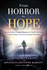 From Horror to Hope: Inspiring Stories of Project  Rescue and Freedom for Survivors of Sexual Exploitation