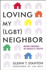 Loving My (LGBT) Neighbor: Being Friends in Grace & Truth