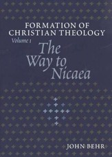 The Way to Nicaea: Formation of Christian Theology, Volume 1