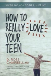 How to Really Love Your Teen, Revised and Updated  - Slightly Imperfect