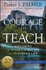 The Courage to Teach: Exploring the Inner Landscape of  a Teacher's Life, 3rd edition