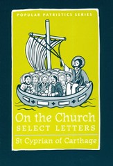 On the Church: Select Letters (Popular Patristics)