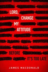 Lord, Change My Attitude: Before It's Too Late - Slightly Imperfect