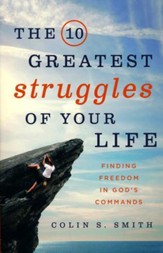 The 10 Greatest Struggles of Your Life: Finding Freedom in God's Commands - Slightly Imperfect