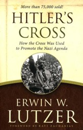 Hitler's Cross: How the Cross Was Used to Promote the Nazi Agenda