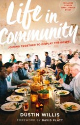 Life in Community: Joining Together to Display the Gospel