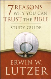 7 Reasons Why You Can Trust the Bible Study Guide, repackaged