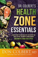 Dr. Colbert's Health Zone Essentials/Jump-Start Your Healthy Life With the Best of Dr. Colbert's Zone Series