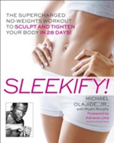 Sleekify: The Supercharged Bodyweight Workout Guaranteed to Get You Looking Runway Ready - eBook