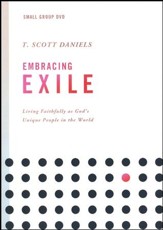 Embracing Exile: Living Faithfully as God's Unique People in the World, Small Group DVD