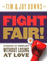 Fight Fair! Winning at Conflict Without Losing at Love