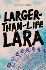 Larger-Than-Life Lara, Softcover