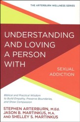 Understanding and Loving a Person with Sexual Addiction