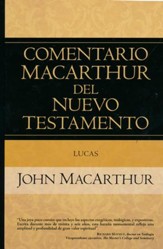 Comentario MacArthur del Nuevo Testamento: Lucas (MacArthur New Testament Commentary: Luke)