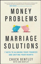 Money Problems, Marriage Solutions: 7 Keys to Aligning Your Finances and Uniting Your Hearts