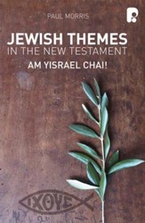 Jewish Themes In The New Testament: Yam Yisrael Chai! - eBook