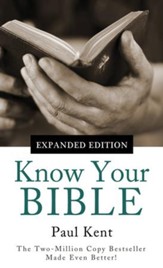 Know Your Bible-Expanded Edition: All 66 Books Books Explained and Applied - eBook