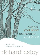 When You Lose Someone You Love: Comfort for Those Who Grieve - eBook