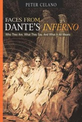 Faces From Dante's Inferno: Who They Are, What They Say, and What It All Means - eBook